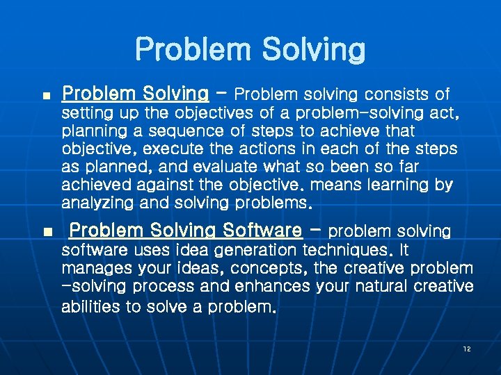 Problem Solving n Problem Solving - Problem solving consists of setting up the objectives
