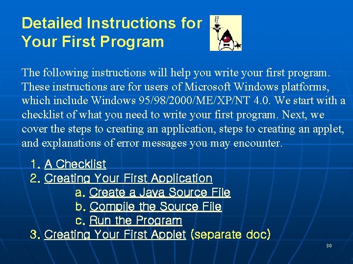 Detailed Instructions for Your First Program The following instructions will help you write your