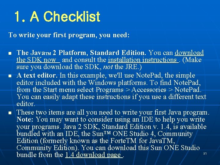 1. A Checklist To write your first program, you need: n n n The