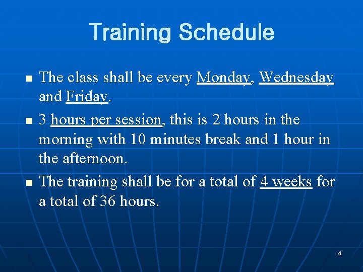 Training Schedule n n n The class shall be every Monday, Wednesday and Friday.
