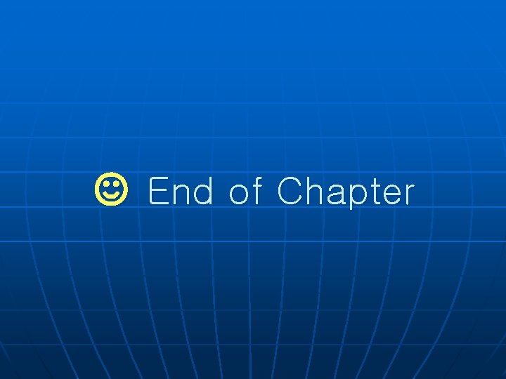 ☺ End of Chapter 