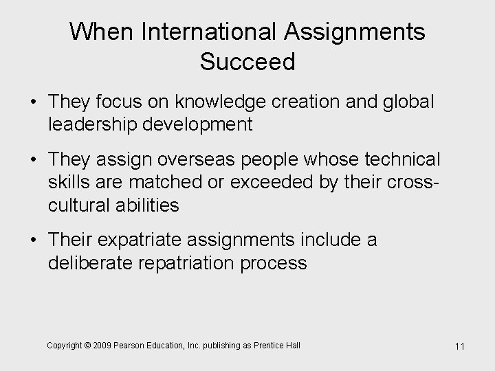 When International Assignments Succeed • They focus on knowledge creation and global leadership development