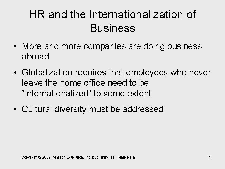 HR and the Internationalization of Business • More and more companies are doing business