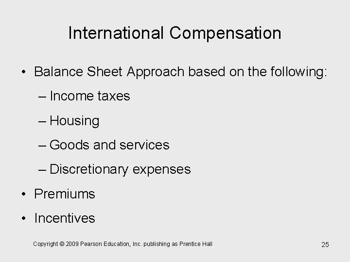 International Compensation • Balance Sheet Approach based on the following: – Income taxes –