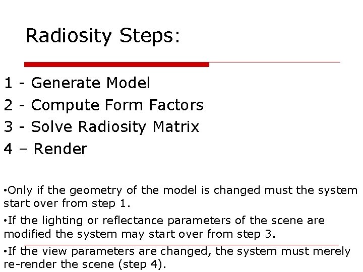 Radiosity Steps: 1 2 3 4 - Generate Model - Compute Form Factors -