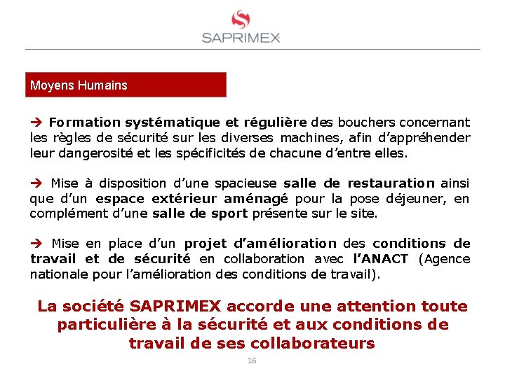 Moyens Humains Formation systématique et régulière des bouchers concernant les règles de sécurité sur Moyens Humains Formation systématique et régulière des bouchers concernant les règles de sécurité sur