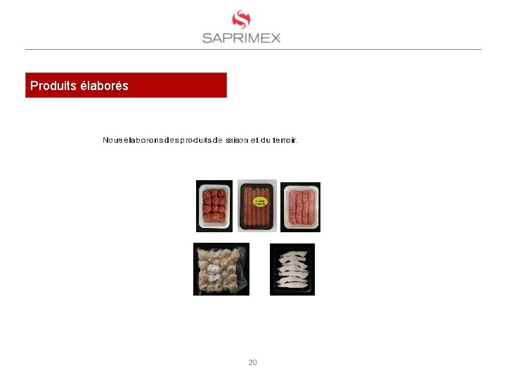Produits élaborés 20 Produits élaborés 20