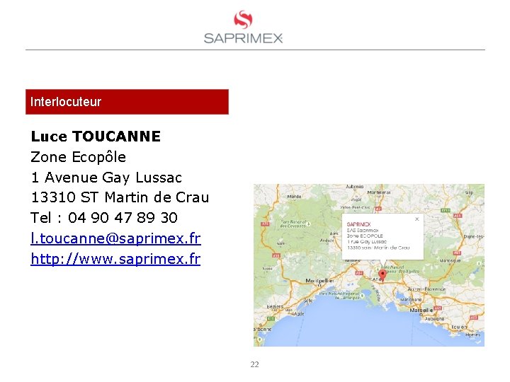 Interlocuteur Luce TOUCANNE Zone Ecopôle 1 Avenue Gay Lussac 13310 ST Martin de Crau