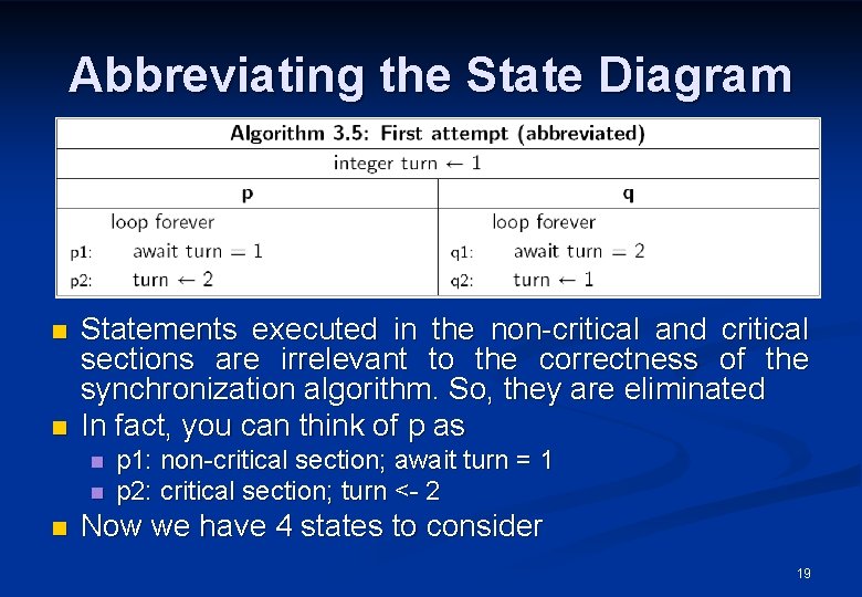 Abbreviating the State Diagram n n Statements executed in the non-critical and critical sections