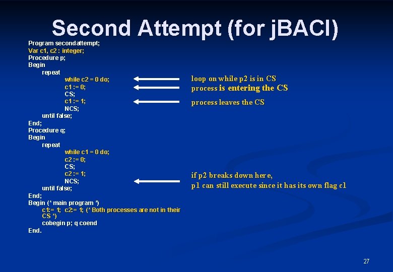 Second Attempt (for j. BACI) Program secondattempt; Var c 1, c 2 : integer;