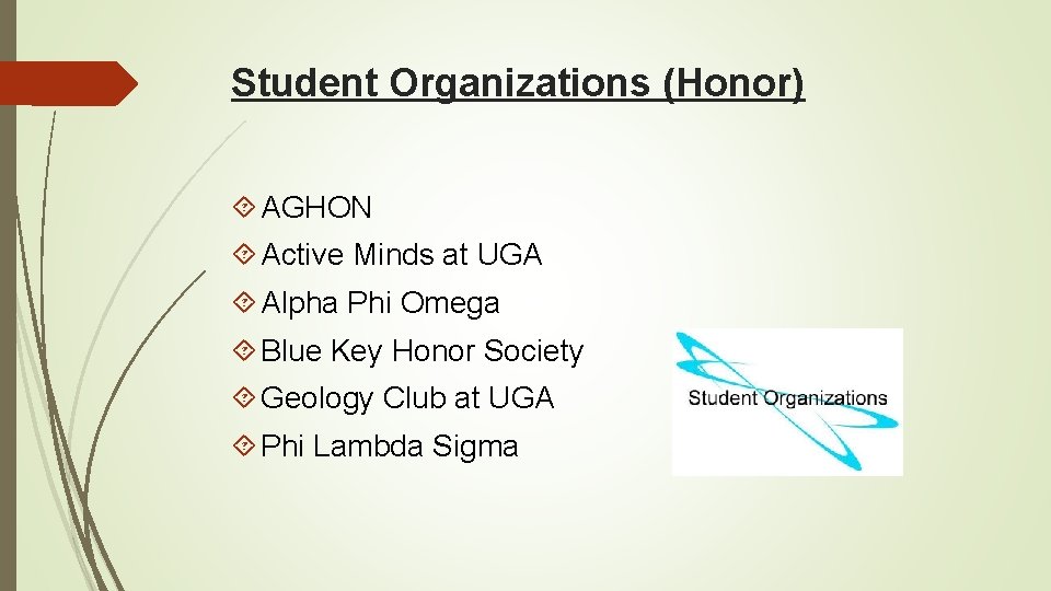 Student Organizations (Honor) AGHON Active Minds at UGA Alpha Phi Omega Blue Key Honor