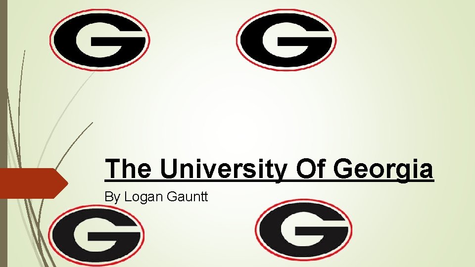 The University Of Georgia By Logan Gauntt 