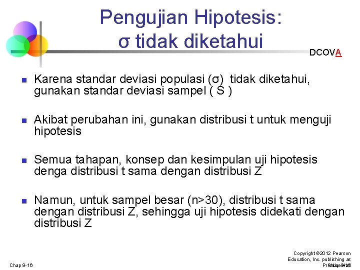 Pengujian Hipotesis: σ tidak diketahui n n Chap 9 -16 DCOVA Karena standar deviasi