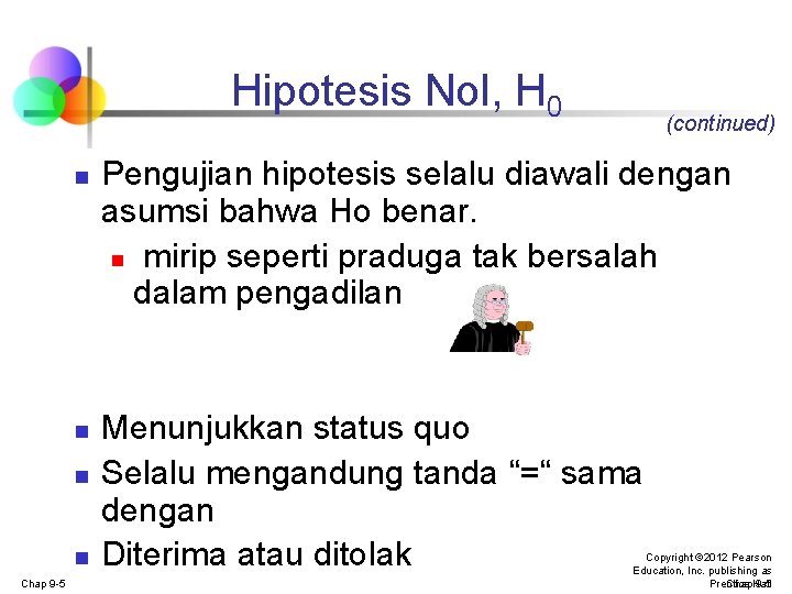 Hipotesis Nol, H 0 n n Chap 9 -5 (continued) Pengujian hipotesis selalu diawali