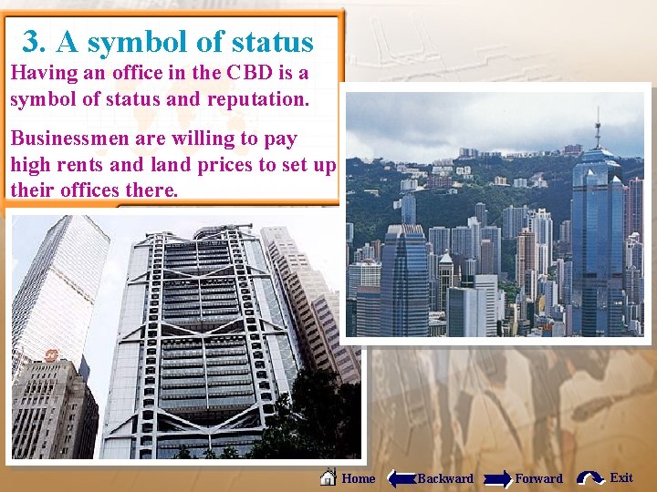 3. A symbol of status Having an office in the CBD is a symbol