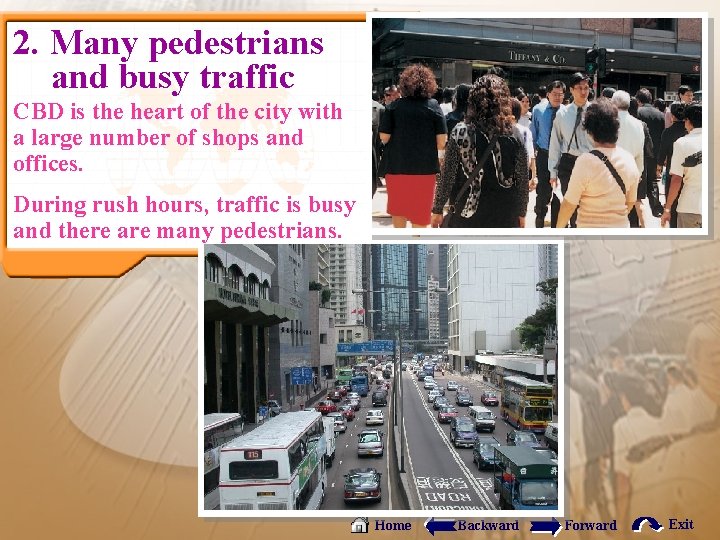 2. Many pedestrians and busy traffic CBD is the heart of the city with