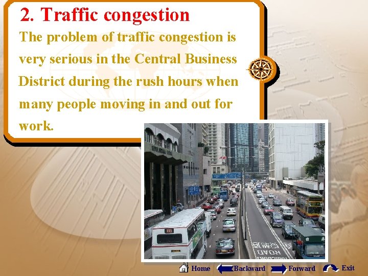 2. Traffic congestion The problem of traffic congestion is very serious in the Central