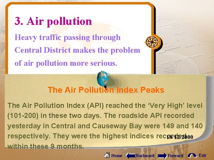 3. Air pollution Heavy traffic passing through Central District makes the problem of air