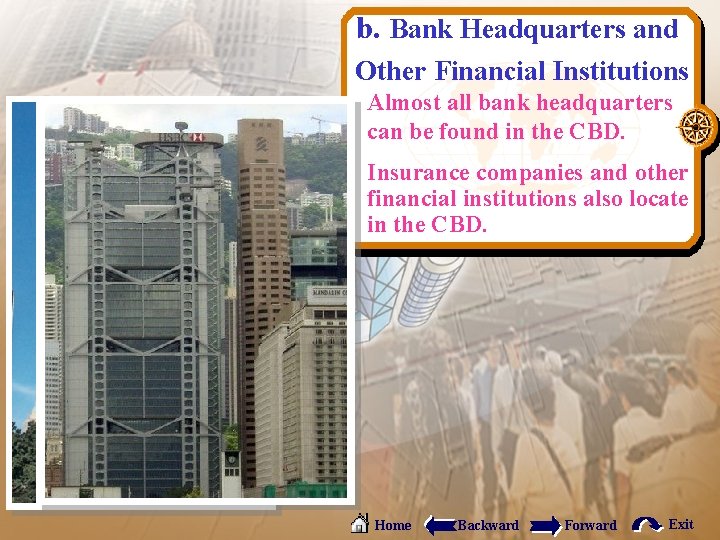 b. Bank Headquarters and Other Financial Institutions Almost all bank headquarters can be found