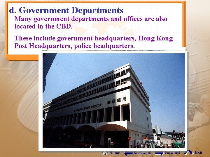 d. Government Departments Many government departments and offices are also located in the CBD.