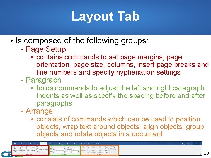 Layout Tab • Is composed of the following groups: - Page Setup • contains