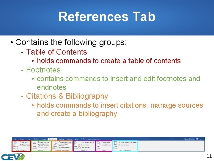 References Tab • Contains the following groups: - Table of Contents • holds commands