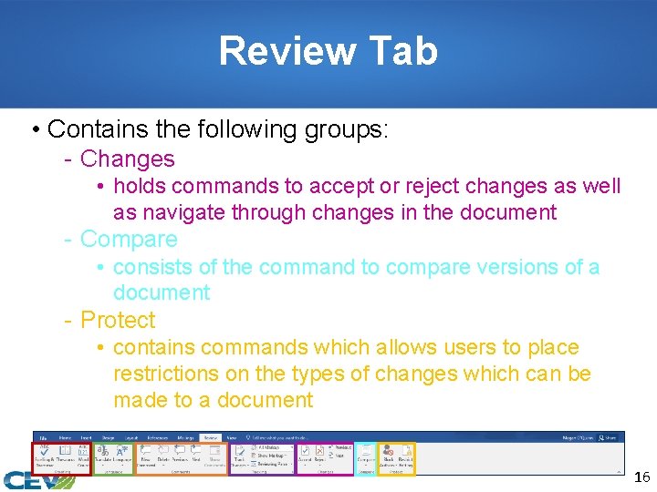 Review Tab • Contains the following groups: - Changes • holds commands to accept