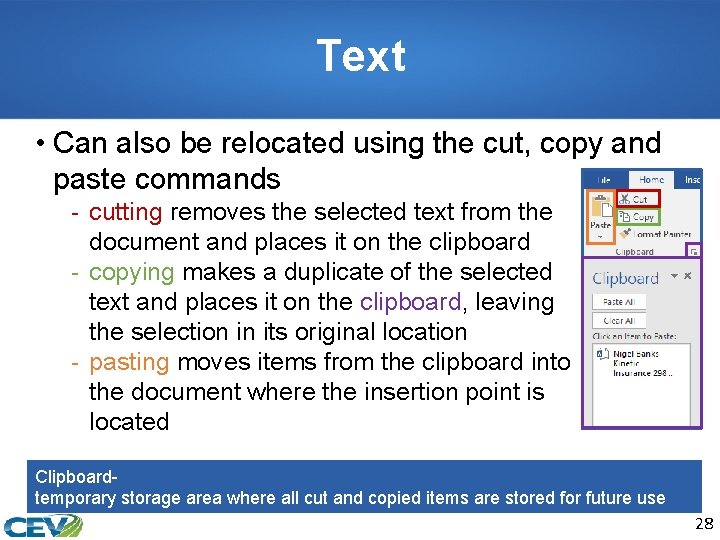 Text • Can also be relocated using the cut, copy and paste commands -