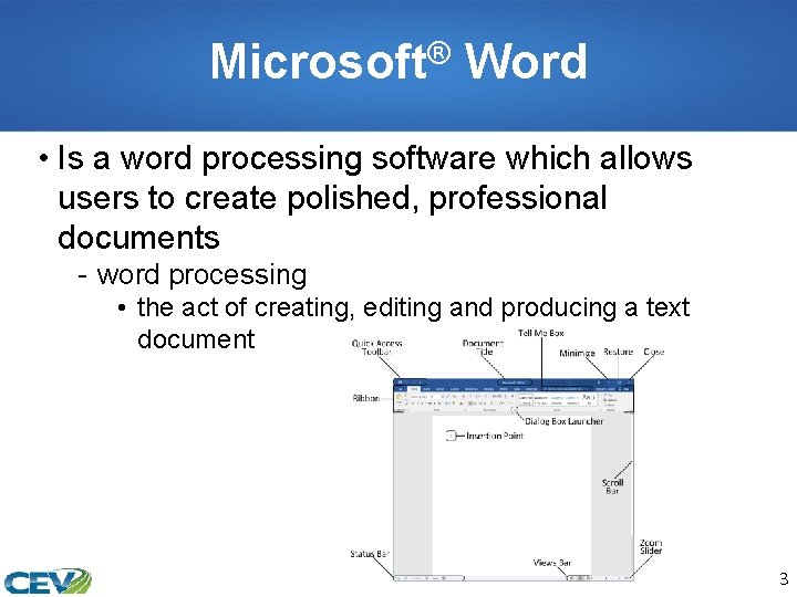 Microsoft® Word • Is a word processing software which allows users to create polished,