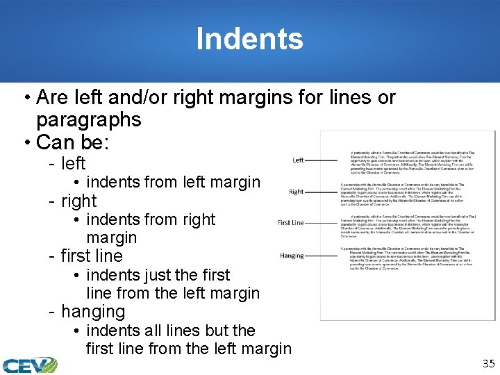Indents • Are left and/or right margins for lines or paragraphs • Can be: