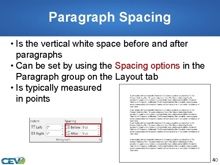 Paragraph Spacing • Is the vertical white space before and after paragraphs • Can