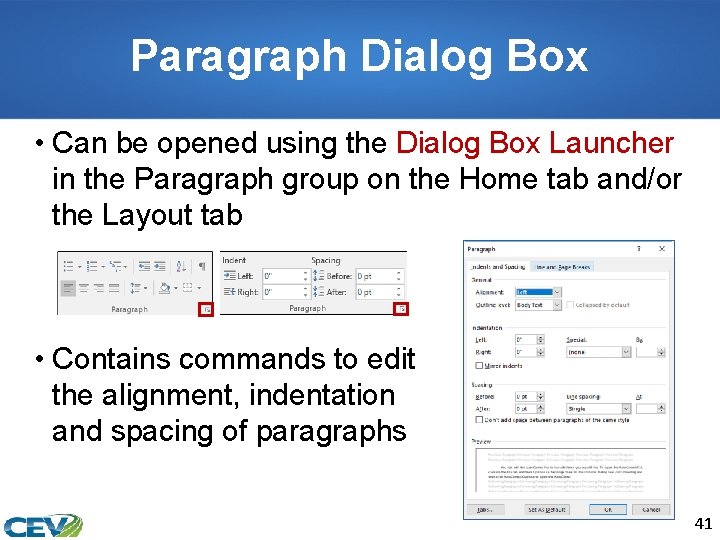 Paragraph Dialog Box • Can be opened using the Dialog Box Launcher in the