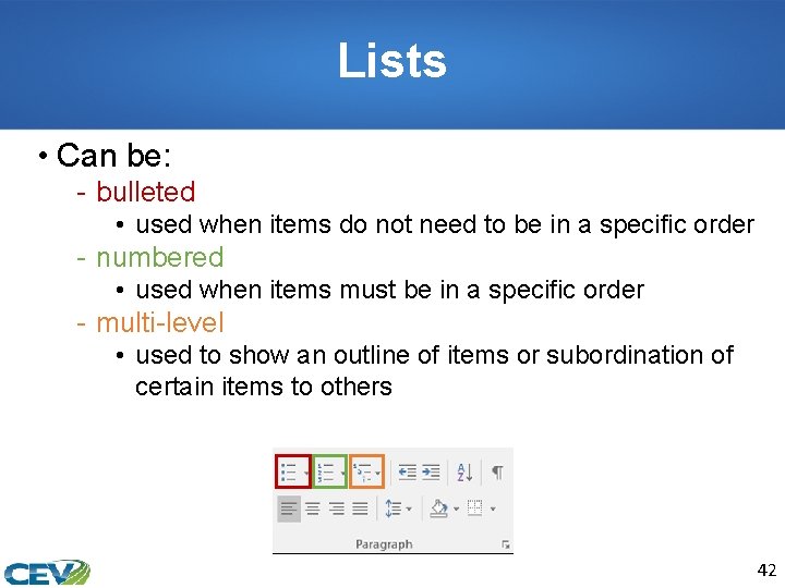 Lists • Can be: - bulleted • used when items do not need to