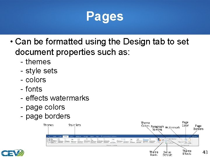 Pages • Can be formatted using the Design tab to set document properties such