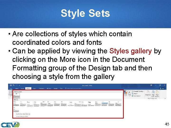 Style Sets • Are collections of styles which contain coordinated colors and fonts •