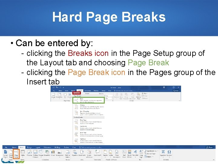 Hard Page Breaks • Can be entered by: - clicking the Breaks icon in