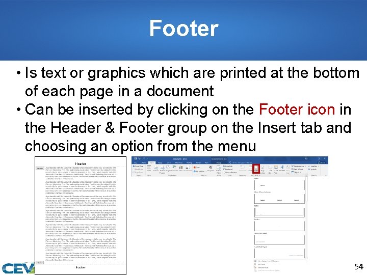 Footer • Is text or graphics which are printed at the bottom of each