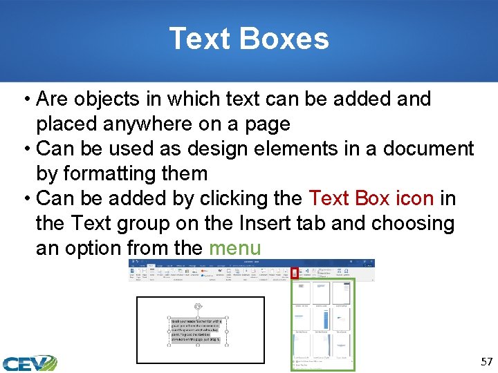 Text Boxes • Are objects in which text can be added and placed anywhere
