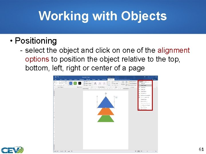 Working with Objects • Positioning - select the object and click on one of