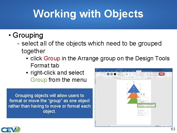 Working with Objects • Grouping - select all of the objects which need to