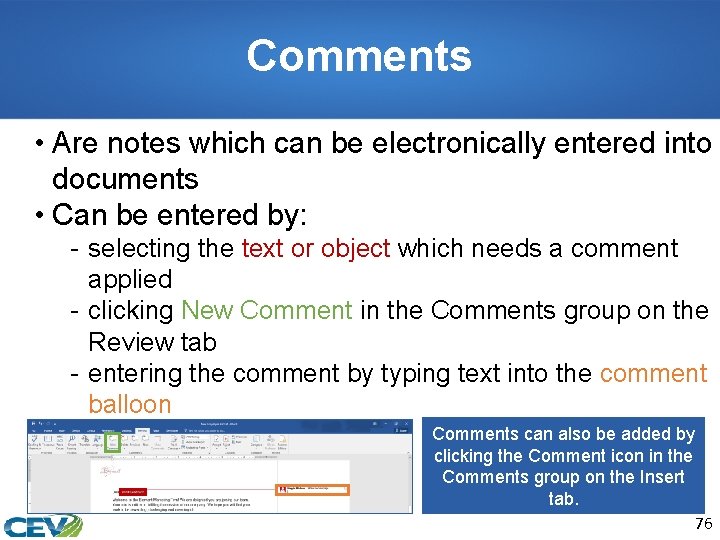 Comments • Are notes which can be electronically entered into documents • Can be