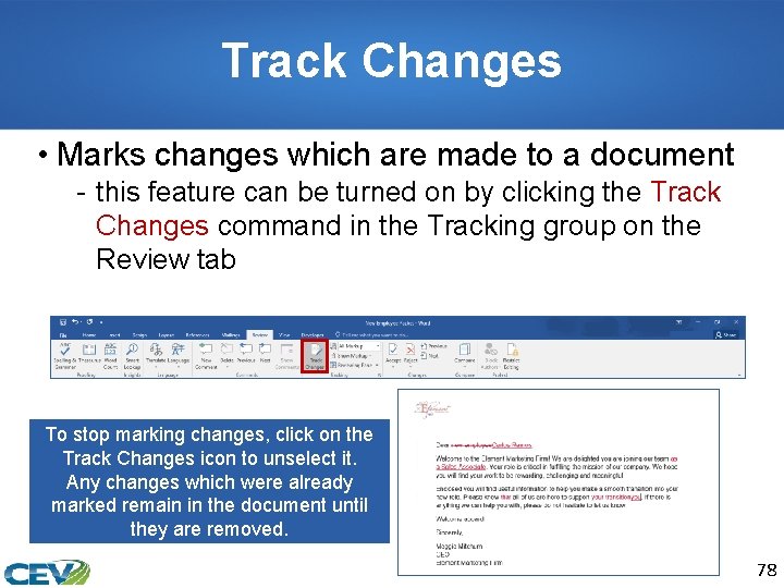Track Changes • Marks changes which are made to a document - this feature