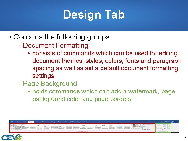 Design Tab • Contains the following groups: - Document Formatting • consists of commands
