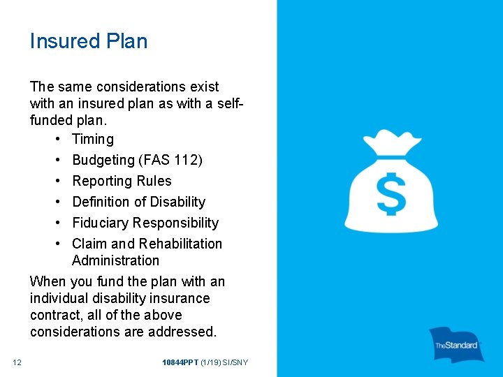 Insured Plan The same considerations exist with an insured plan as with a selffunded