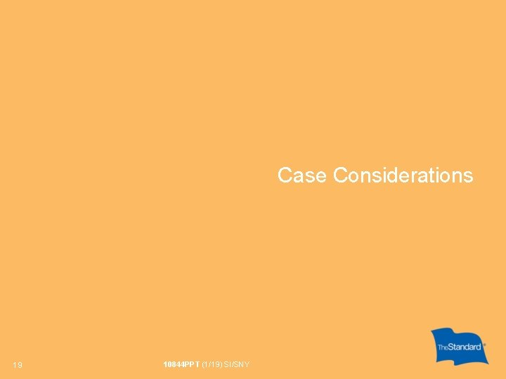 Case Considerations 19 10844 PPT (1/19) SI/SNY 