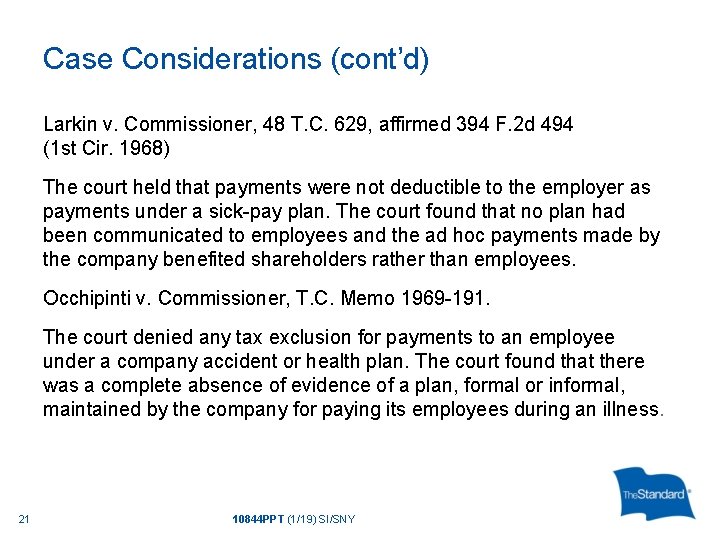 Case Considerations (cont’d) Larkin v. Commissioner, 48 T. C. 629, affirmed 394 F. 2