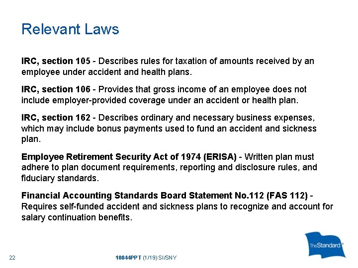 Relevant Laws IRC, section 105 - Describes rules for taxation of amounts received by