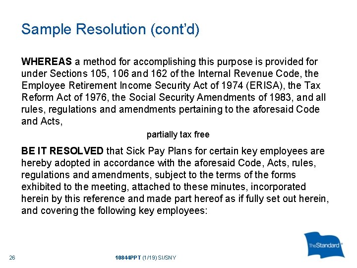 Sample Resolution (cont’d) WHEREAS a method for accomplishing this purpose is provided for under