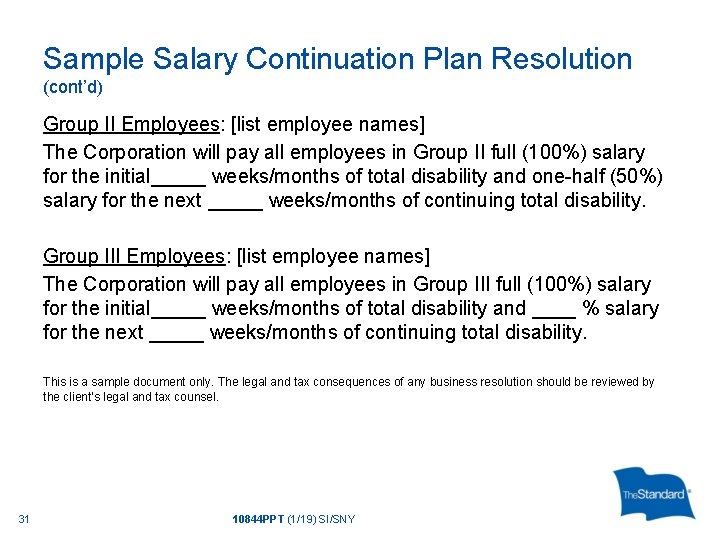 Sample Salary Continuation Plan Resolution (cont’d) Group II Employees: [list employee names] The Corporation