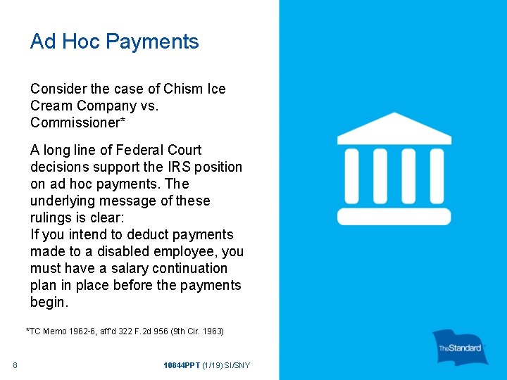Ad Hoc Payments Consider the case of Chism Ice Cream Company vs. Commissioner* A